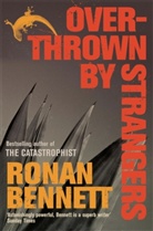 Ronan Bennett, Bennett Ronan - Overthrown by Strangers