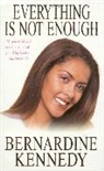 Bernadine Kennedy, Bernardine Kennedy, Kennedy Bernardine - Everything Is Not Enough