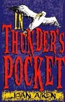 Joan Aiken - In Thunder's Pocket