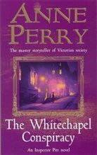 Anne Perry - The Whitechapel Conspiracy