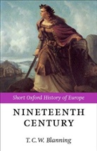 T C W Blanning, T. C. W. Blanning, T. C. W. (Professor of Modern European History Blanning - Nineteeth Century -the-