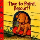 Alyssa Satin Capucilli, Capucilli Alyssa Satin, Pat Schories - Time to Paint Biscuit