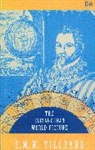 E M W Tillyard, E. M. W. Tillyard, Emw Tillyard - Elizabethan World Picture