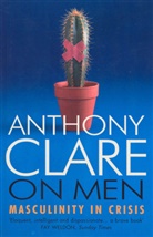 Anthony Clare, Anthony W. Clare, Professor Anthony Clare - On Men