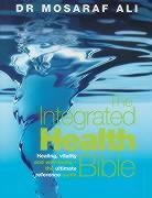 Dr Mosaraf Ali, Mosaraf Ali - Integrated Health Bible -the-