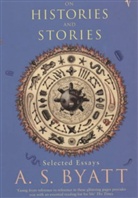 A S Byatt, A. S. Byatt, A.S. Byatt - On Histories and Stories