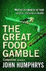 John Humphrys, Humphrys John - The Great Food Gamble