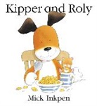 Mick Inkpen - Kipper and Roly
