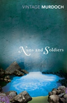 Iris Murdoch - Nuns And Soldiers
