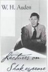 W. H. Auden, W.H. Auden, Auden W. H. - Lectures on Shakespeare