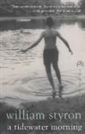 William Styron - A Tidewater Morning