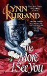 Lynn Kurland - The More I See You