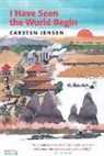Carsten Jensen - I Have Seen the World Begin