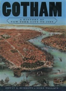 Edwin Burrows, Edwin G Burrows, Edwin G. Burrows, Edwin G. (Professor of History Burrows, Michael Wallace, Mike Wallace... - Gotham : A History of New York City