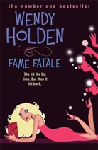 Wendy Holden - Fame Fatale