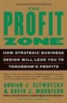 Bob Andelman, David J. Morrison, Adrian J. Slywotzky - The Profit Zone