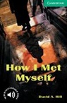 David A. Hill - How I Met Myself