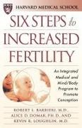 Robert L. Barbieri, Alice D. Domar, Harvard Medical School, Kevin R. Loughlin - Six Steps to Increased Fertility