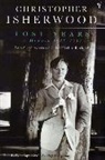 Christopher Isherwood, Katherine Bucknell - Lost Years : a Memoir 1945-1951