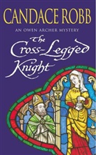 Candace Robb, Candace M. Robb - The Cross Legged Knight