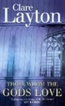 Clare Layton - Those Whom the Gods Love