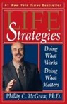 Dr. Phillip McGraw, Phillip McGraw, Phillip C. McGraw - Life Strategies