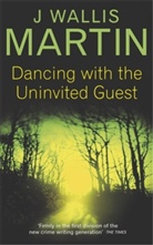 J Wallis Martin, Julia Wallis Martin, J Wallis Martin, J. Wallis Martin, Julia Wallis Martin - Dancing with the Uninvited Guest