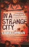 Laura Lippman - In a Strange City
