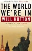 Will Hutton - The World We're In