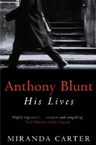 Miranda Carter - Anthony Blunt : His Lives