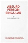 Alan Ayckbourn, Ayckbourn Alan - Absurd person singular