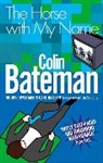 Colin Bateman - The Horse with My Name