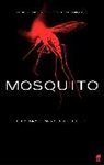 Michael Antonio, D&amp;apos, Michael D'Antonio, Andrew Spielman, Dr Andrew Spielman - Mosquito : the Story of Man's Deadliest Foe