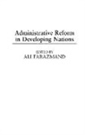ali Farazmand, Farazmand Ali, ali Farazmand - Administrative reform in developing