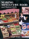 Scarr, A Scarr, A. Scarr, Angie Scarr - Making miniature food and market