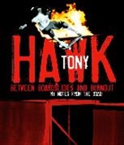 Tony Hawk, Hawk Tony - Between Boardslides and Burnout