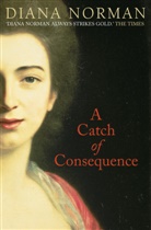 Diana Norman - Catch of Consequence