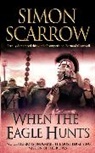 Simon Scarrow - When the Eagle Hunts