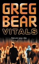 Greg Bear - Vitals