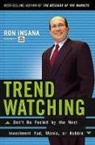Ron Insana, Insana Ron - Trendwatching
