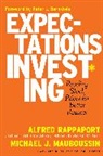 Michael J. Mauboussin, Mauboussin Michael J., Alfred Rappaport, Rappaport Alfred - Expectations Investing