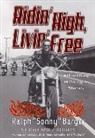 Sonny Barger - Ridin High Livin Free