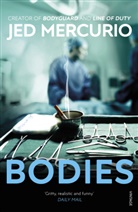 Jed Mercurio - Bodies