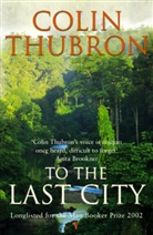 Colin Thubron - To the Last City