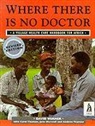 Jane Maxwell, Andrew Pearson, Carol Thuman, David Werner, Felicity Cary, David Werner - Where there is no doctor