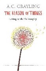 A. C. Grayling, A.C. Grayling, Prof A.C. Grayling - The Reason of Things