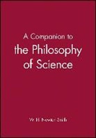 smith w Newton, William H Newton, William H. Newton, Newton-Smith, W H Newton-Smith, W. H. Newton-Smith... - Companion to the philosophy of scie