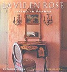 Tim Clinch, Suzanne Lowry - La vie en rose. Living in France