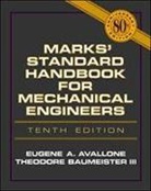 Eugene A Avallone, Eugene A. Avallone, Theodore Baumeister, Theodore Baumeister III, Lionel S. Marks - Mark's Standard Handbook for Mechanical Engineers