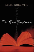 Allen Kurzweil - The Grand Complication